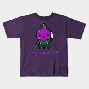 Cry about it (suicidal onion) Kids T-Shirt